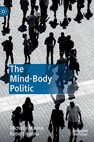 The Mind-Body Politic [Hardcover]