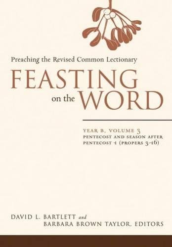 Feasting on the Word, Year B, Volume 3 Preaching the Revised Common Lectionary [Hardcover]
