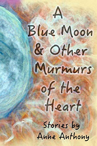 Blue Moon & Other Murmurs of the Heart [Paperback]