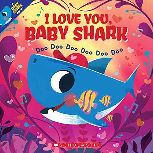I Love You, Baby Shark Doo Doo Doo Doo Doo Doo [Paperback]