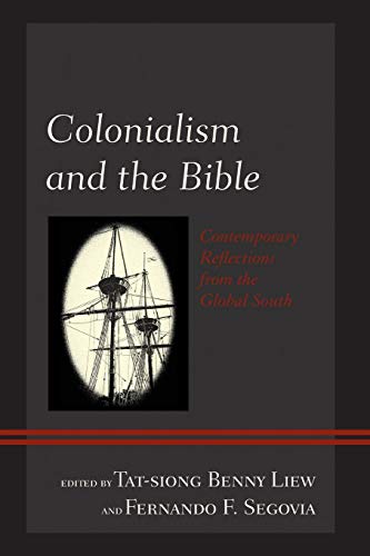 Colonialism and the Bible Contemporary Reflections from the Global South [Paperback]
