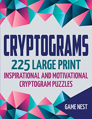 Cryptograms  225 Large Print Inspirational and Motivational Cryptogram Puzzles [Paperback]