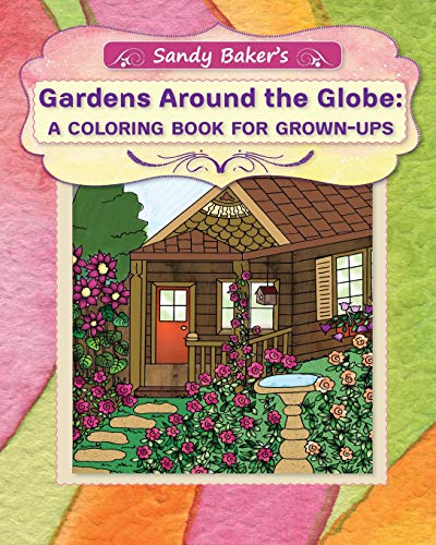 Gardens Around the Globe  A Coloring Book for Grown-Ups [Paperback]