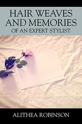 Hair Weaves and Memories of an Expert Stylist [Paperback]
