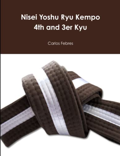 Nisei Yoshu Ryu Kempo 4th And 3er Kyu [Paperback]