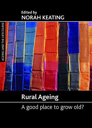Rural ageing A good place to grow old [Hardcover]