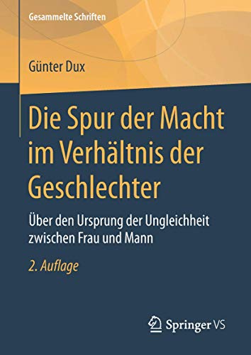 Die Spur der Macht im Verhltnis der Geschlechter ber den Ursprung der Ungleic [Hardcover]