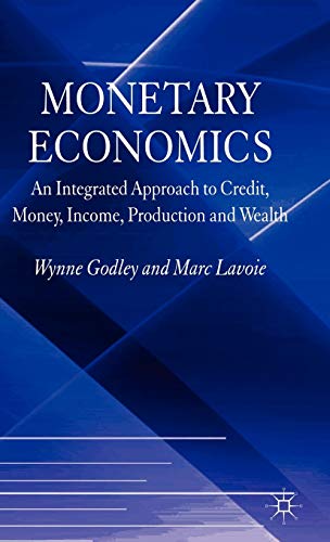 Monetary Economics An Integrated Approach to Credit, Money, Income, Production  [Hardcover]