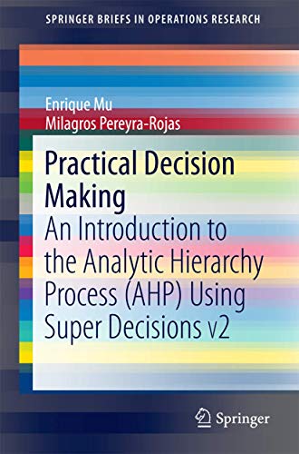 Practical Decision Making An Introduction to the Analytic Hierarchy Process (AH [Paperback]
