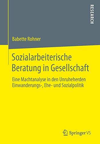 Sozialarbeiterische Beratung in Gesellschaft Eine Machtanalyse in den Unruheher [Paperback]