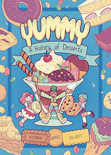 Yummy A History of Desserts (A Graphic Novel) [Paperback]
