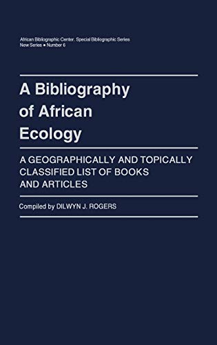 A Bibliography of African Ecology A Geographically and Topically Classified Lis [Hardcover]