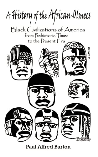 A History Of The African-Olmecs Black Civilizations Of America From Prehistoric [Paperback]