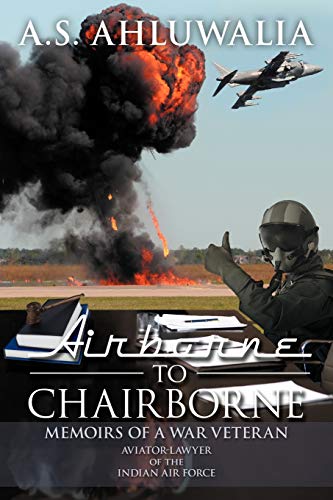 Airborne To Chairborne Memoirs Of A War Veteran Aviator-Lawyer Of The Indian Ai [Paperback]