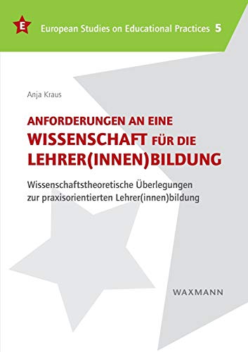 Anforderungen An Eine Wissenschaft Fr Die Lehrer(innen)bildung (german Edition) [Paperback]