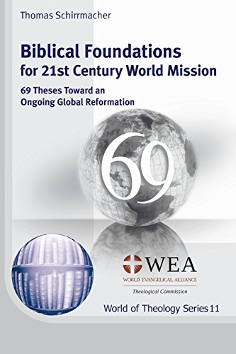 Biblical Foundations for 21st Century World Mission  69 Theses Toward an Ongoin [Paperback]