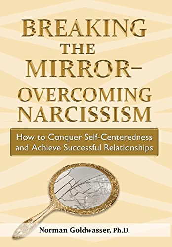 Breaking The Mirror-Overcoming Narcissism