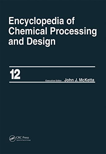 Encyclopedia of Chemical Processing and Design Volume 12 - Corrosion to Cottons [Hardcover]