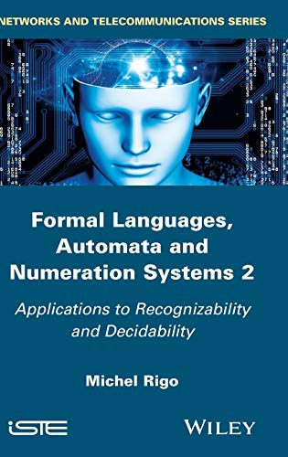 Formal Languages, Automata and Numeration Systems 2 Applications to Recognizabi [Hardcover]