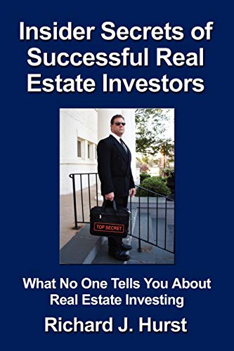 Insider Secrets of Successful Real Estate Investors  What No One Tells You abou [Paperback]
