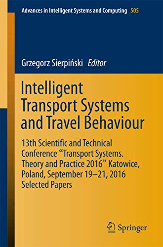 Intelligent Transport Systems and Travel Behaviour 13th Scientific and Technica [Paperback]