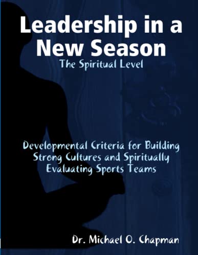 Leadership in a New Season  The Spiritual Level Developmental Criteria for Buil [Paperback]