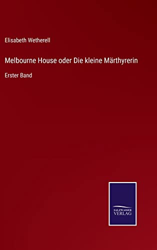 Melbourne House Oder Die Kleine Marthyrerin