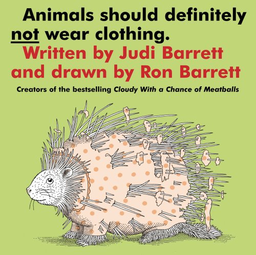 Animals Should Definitely Not Wear Clothing. [Board book]