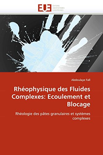 Rhophysique Des Fluides Complexes Ecoulement Et Blocage Rhologie Des Ptes G [Paperback]