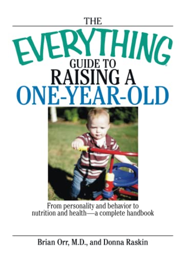 The Everything Guide To Raising A One-Year-Old From Personality And Behavior to [Paperback]