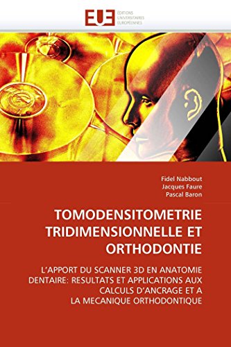 Tomodensitometrie Tridimensionnelle Et Orthodontie L'apport Du Scanner 3d En An [Paperback]