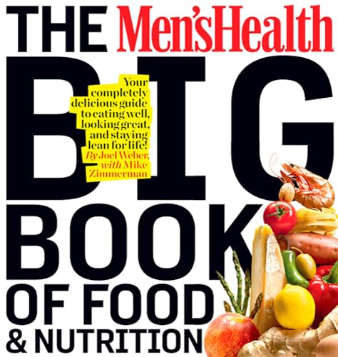 The Men's Health Big Book of Food &amp Nutrition Your Completely Delicious Gui [Paperback]
