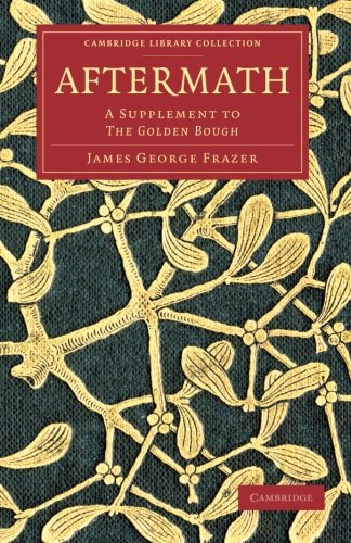 Aftermath A Supplement to The Golden Bough [Paperback]