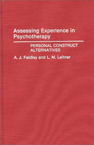 Assessing Experience In Psychotherapy Personal Construct Alternatives [Hardcover]