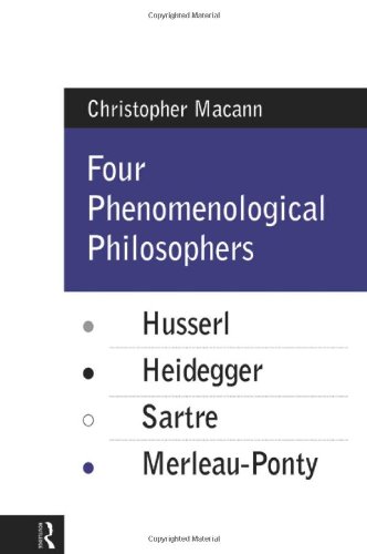 Four Phenomenological Philosophers Husserl, Heidegger, Sartre, Merleau-Ponty [Hardcover]