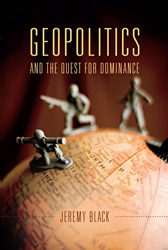 Geopolitics and the Quest for Dominance [Hardcover]