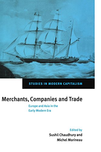 Merchants, Companies and Trade Europe and Asia in the Early Modern Era [Paperback]