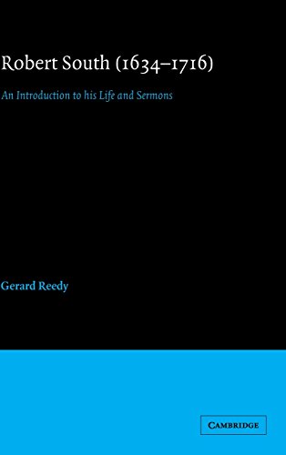 Robert South (1634}}}1716) An Introduction to his Life and Sermons [Hardcover]