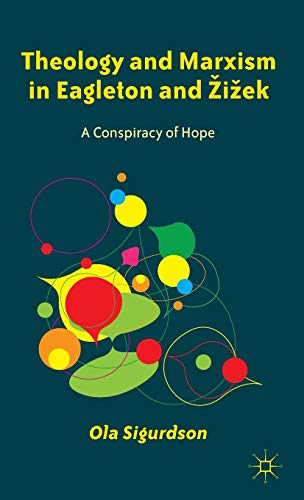 Theology and Marxism in Eagleton and }i~ek A Conspiracy of Hope [Hardcover]