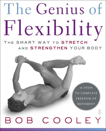 The Genius of Flexibility The Smart Way to Stretch and Strengthen Your Body [Paperback]