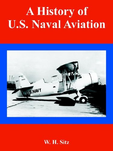 History Of U.S. Naval Aviation, A [Paperback]