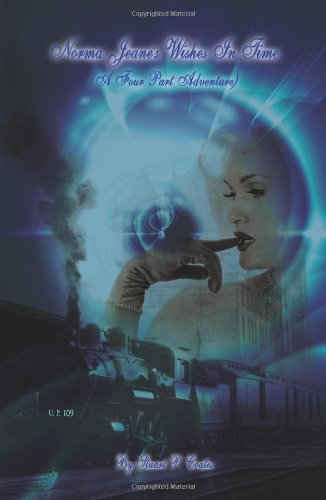 Norma Jeane's Wishes in Time  (A Four Part Adventure) [Paperback]