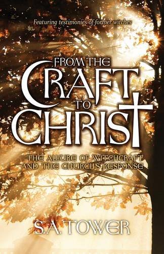 From The Craft To Christ The Allure Of Witchcraft And The Church's Response [Paperback]