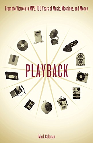 Playback From the Victrola to MP3, 100 Years of Music, Machines, and Money [Paperback]
