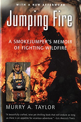 Jumping Fire A Smokejumper's Memoir of Fighting Wildfire [Paperback]