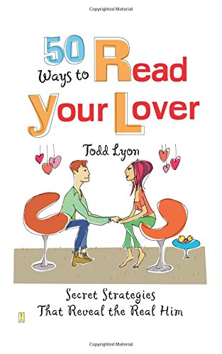 50 Ways to Read Your Lover Secret Strategies That Reveal the Real Him [Paperback]