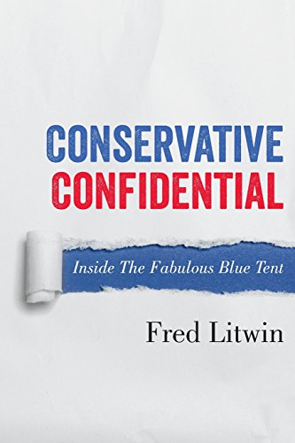 Conservative Confidential Inside The Fabulous Blue Tent [Paperback]
