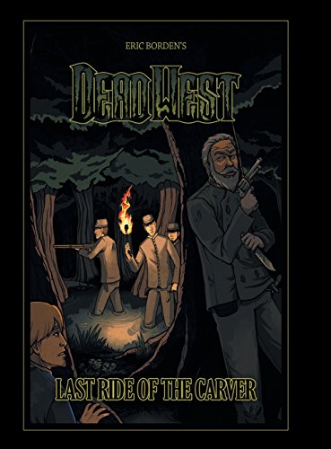 Dead West  Last Ride of the Carver [Hardcover]