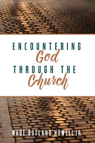 Encountering God Through the Church [Paperback]