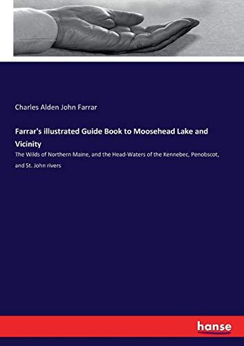 Farrar's Illustrated Guide Book to Moosehead Lake and Vicinity [Paperback]